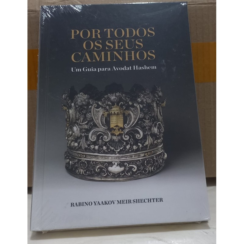 Por Todos os Seus Caminhos – Um Guia para Avodat Hashem